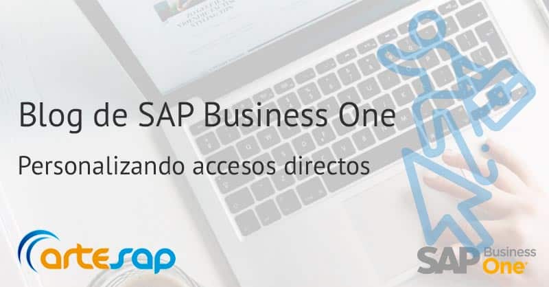 Personalizando accesos directos en SAP Business One