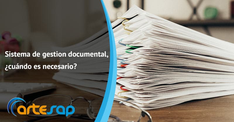 Sistema de gestión documental, ¿cuándo es necesario?